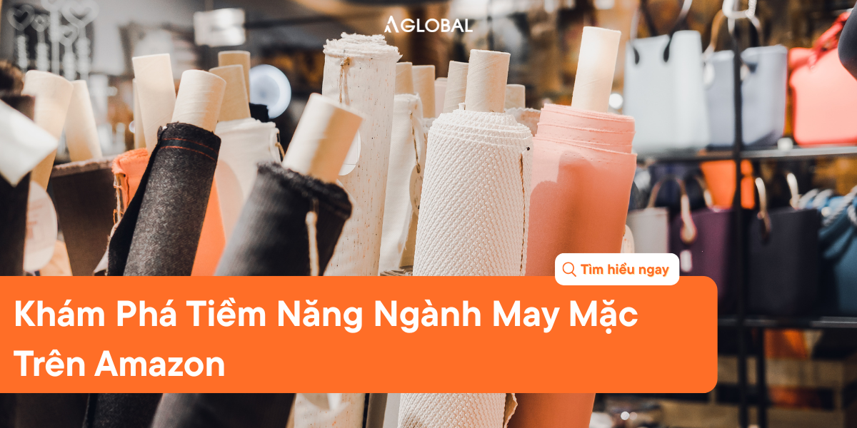 Khám Phá Tiềm Năng Ngành May Mặc Trên Amazon